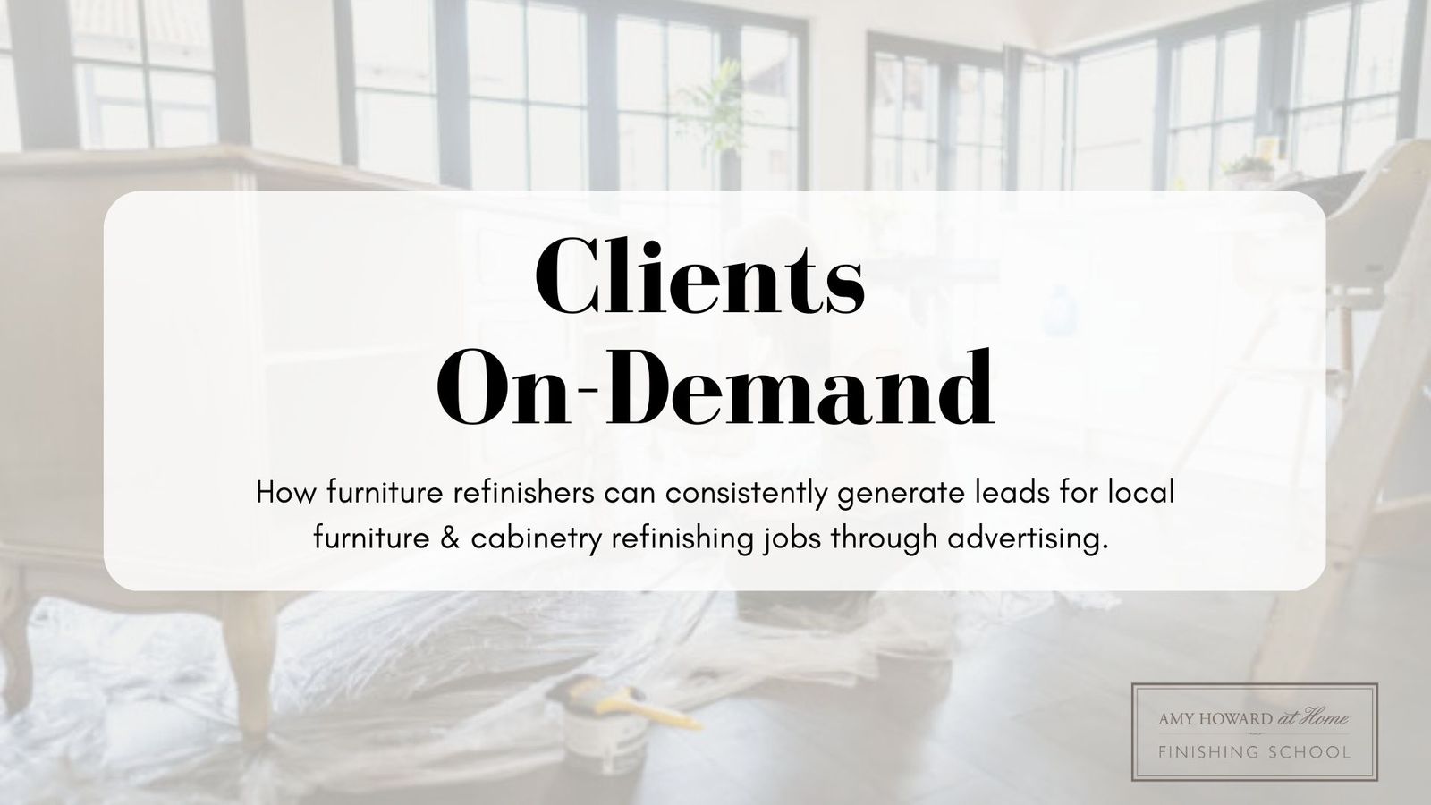 Unlock Your Furniture Refinishing Business’ Potential with Amy Howard